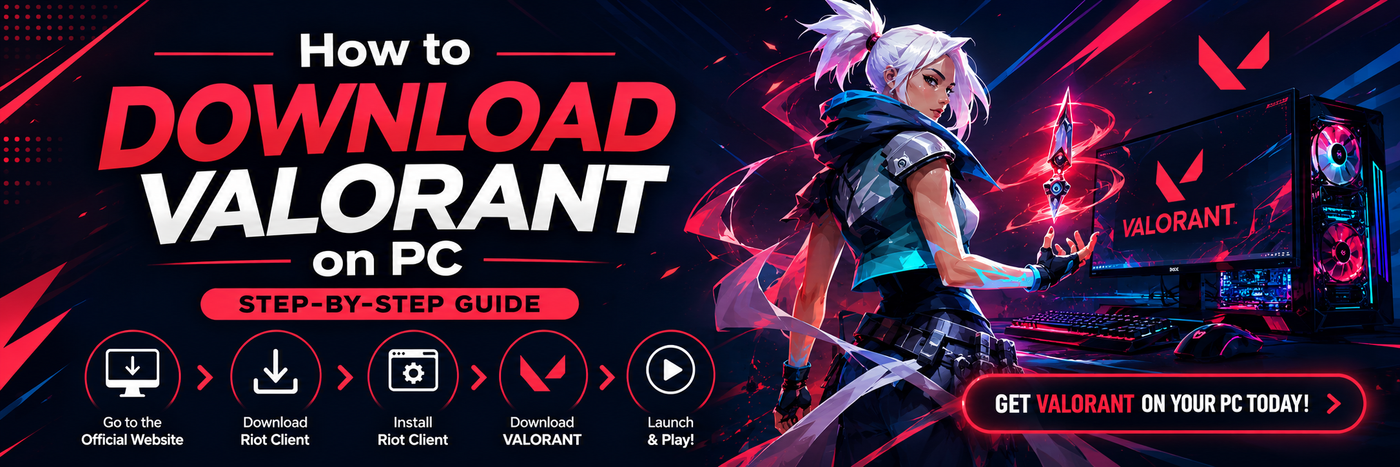 How to Download VALORANT on PC: Step-by-Step Guide