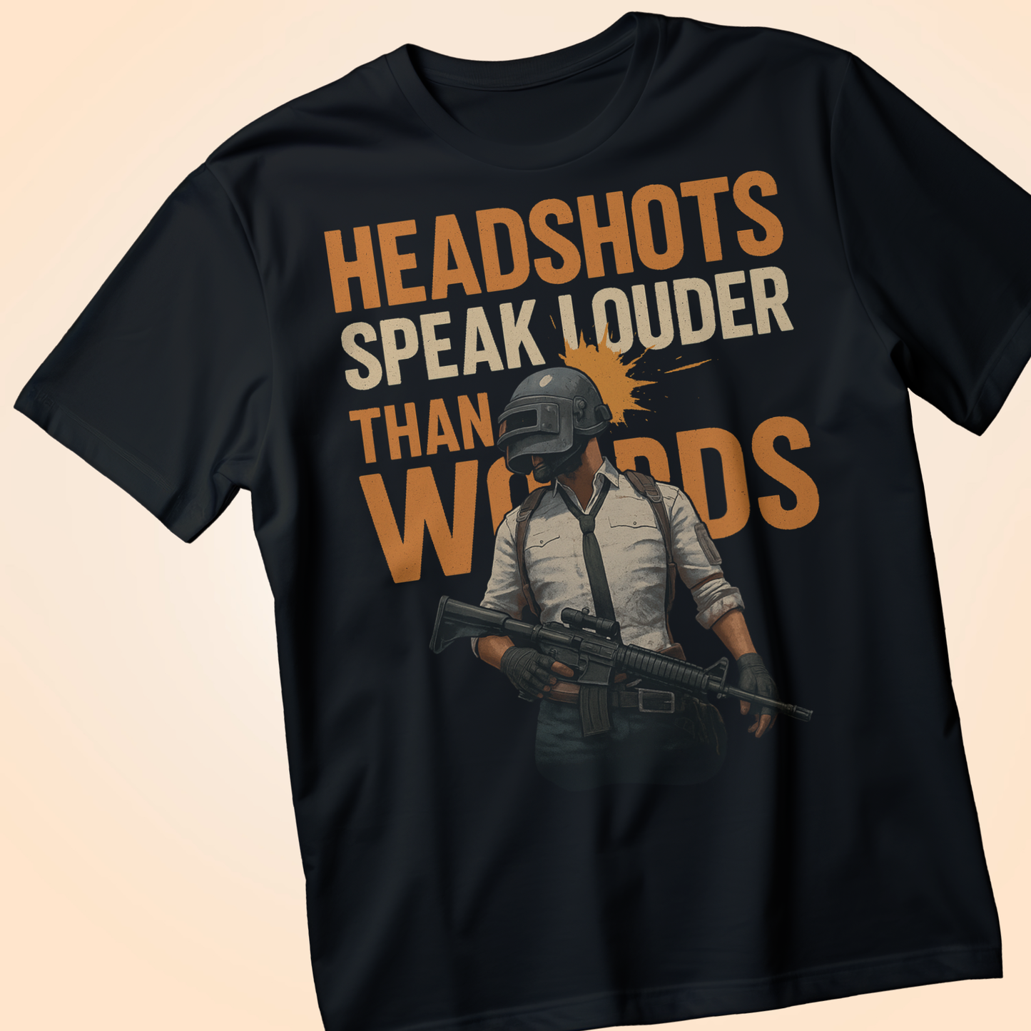 Headshots Speak Louder Than Words T-Shirt – Battle Royale Gamer Tee