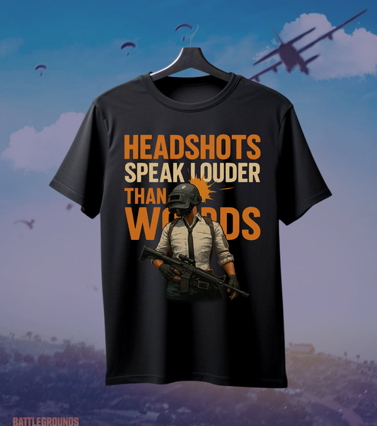 Headshots Speak Louder Than Words T-Shirt – Battle Royale Gamer Tee