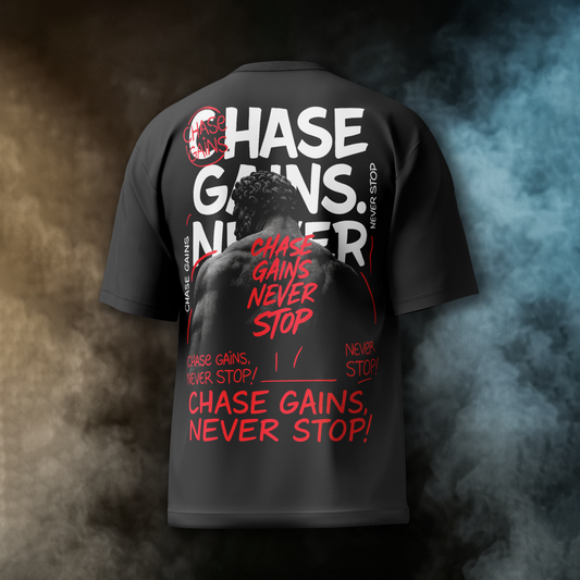 CHASE GAINS NEVER STOP Oversized