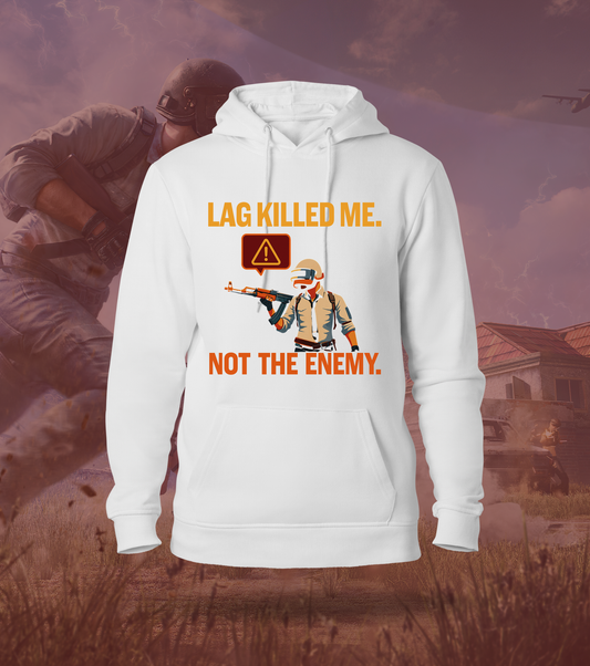 Lag Killed Me. Not The Enemy. – BGMI Gamer Hoodie