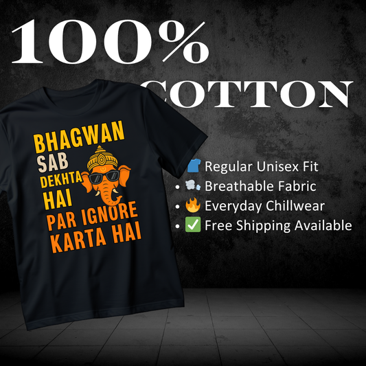 Bhagwan Sab Dekhta Hai Par Ignore Karta Hai' Graphic T-Shirt