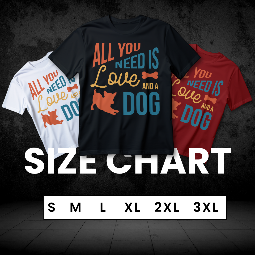 ALL YOU NEED IS A LOVE AND A DOG" T-Shirt – Fun Pet Lover Tee for Dog Enthusiasts