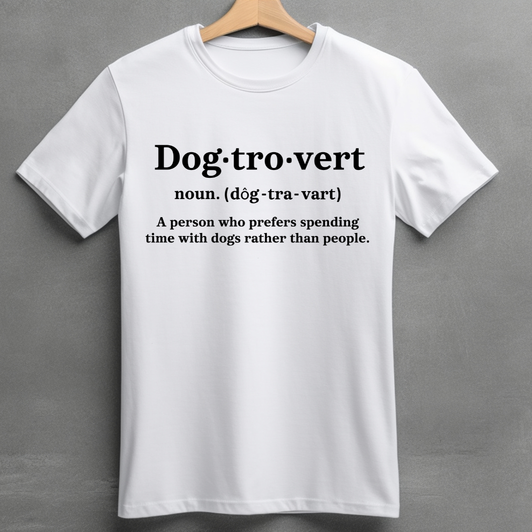DOGTROVERT Tee – For Humans Who Prefer Dogs Over… Humans.