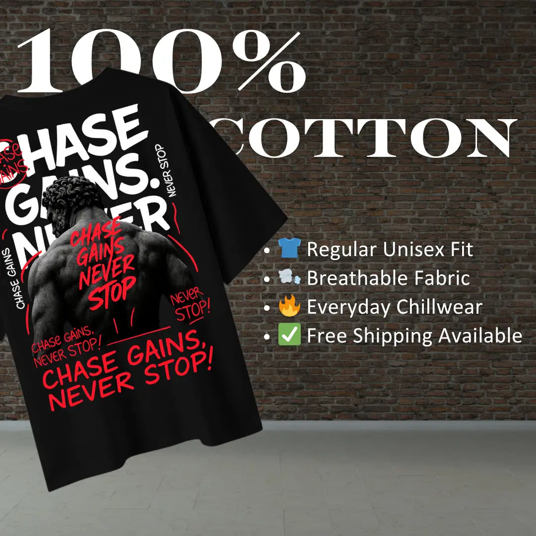 CHASE GAINS NEVER STOP Oversized