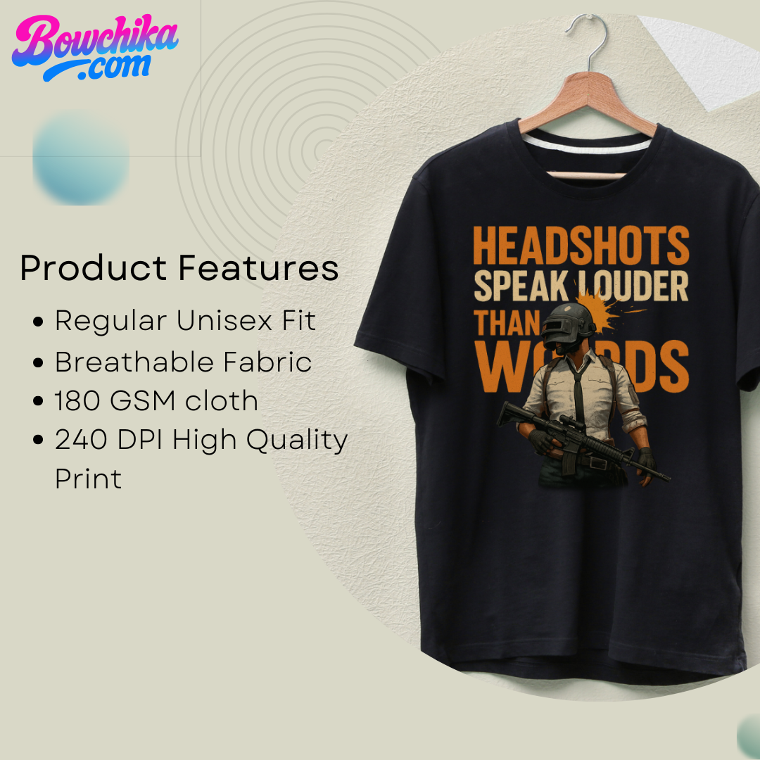 Headshots Speak Louder Than Words T-Shirt – Battle Royale Gamer Tee