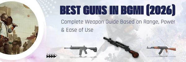 Best Guns in BGMI (2026) - Complete Weapon Guide Based on Range, Power & Ease of Use