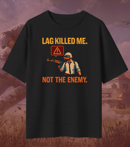 BGMI “Lag Killed Me” Oversized T-Shirt | 240 GSM Gamer Meme Tee