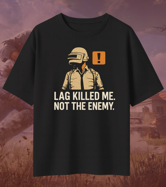 BGMI “Lag Killed Me” Oversized T-Shirt | 240 GSM Gamer Meme Tee