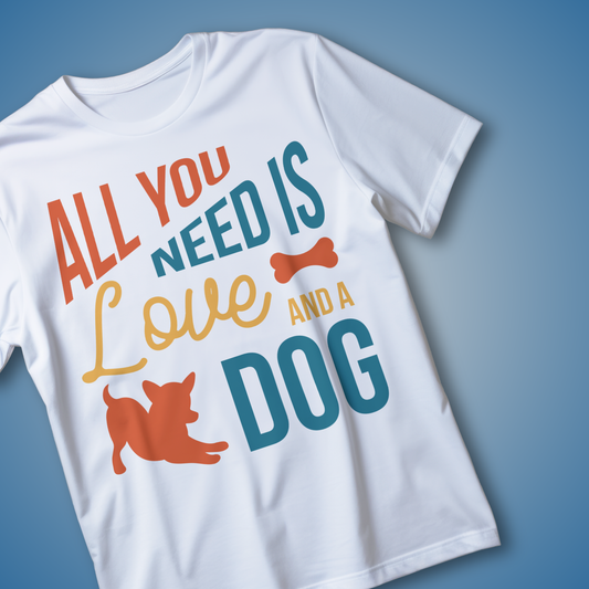 ALL YOU NEED IS A LOVE AND A DOG" T-Shirt – Fun Pet Lover Tee for Dog Enthusiasts