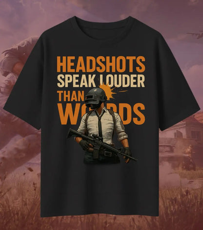 BGMI Headshots Speak Louder Than Words Oversized T-Shirt – Clutch Gamer Tee | 240 GSM Heavyweight Gamer Tee - Valorant