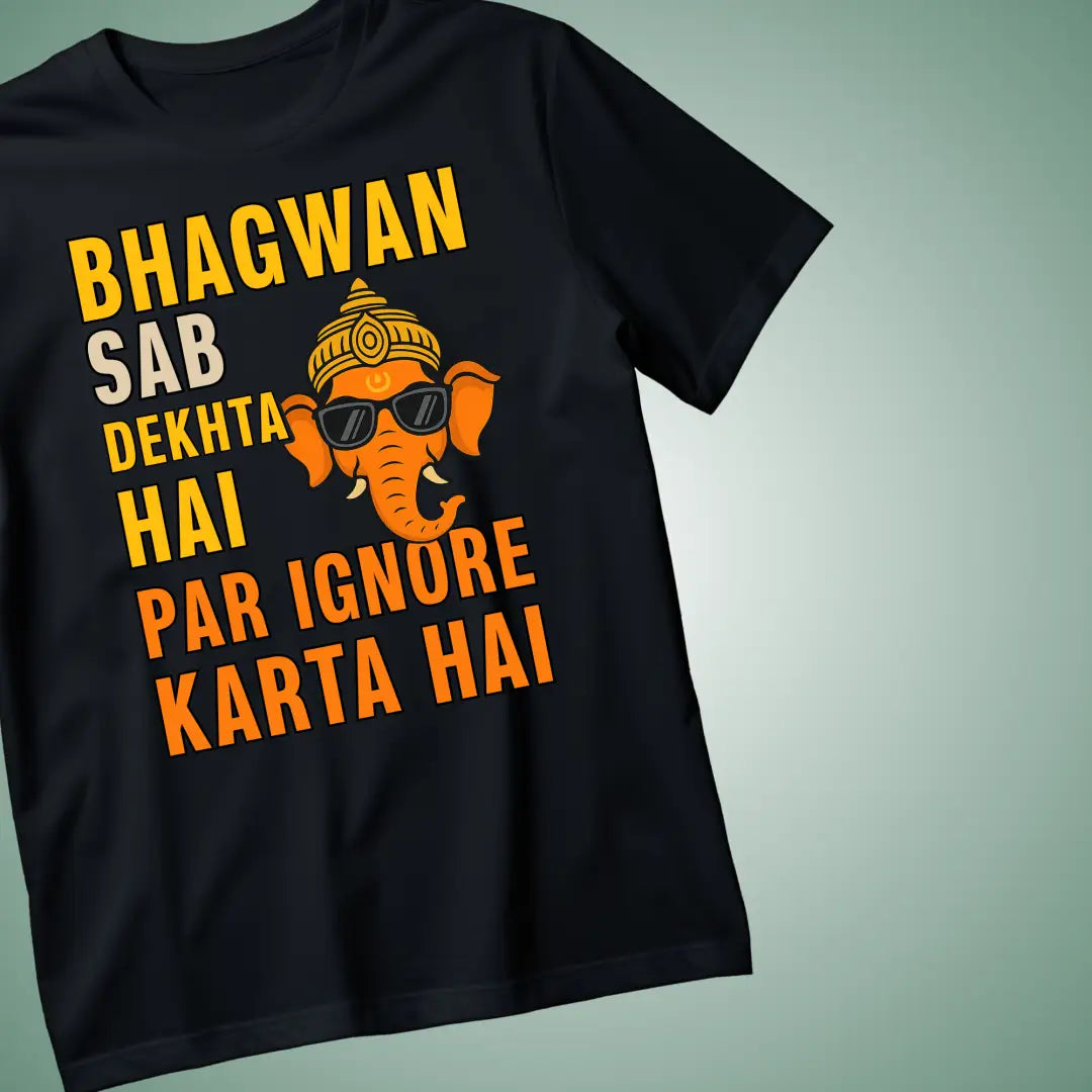 Bhagwan Sab Dekhta Hai Par Ignore Karta Hai’ Graphic T-Shirt - S / Black