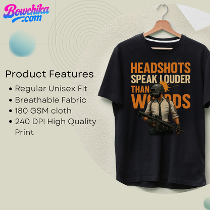 Headshots Speak Louder Than Words T-Shirt – Battle Royale Gamer Tee