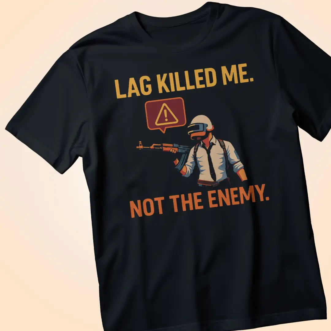 Lag Killed Me BGMI T-Shirt | PUBG Rage Gamer Tee - BGMI/PUBG