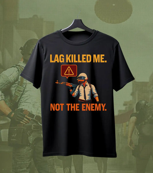 Lag Killed Me BGMI T-Shirt | PUBG Rage Gamer Tee - BGMI/PUBG