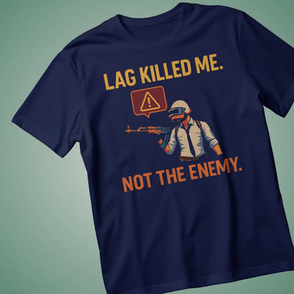 Lag Killed Me BGMI T-Shirt | PUBG Rage Gamer Tee - Navy / S - BGMI/PUBG