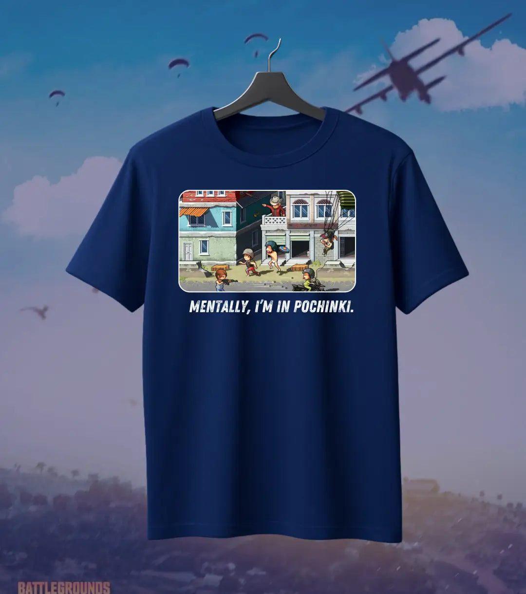 Mentally in Pochinki BGMI T-Shirt | PUBG Gamer Meme Tee - BGMI/PUBG