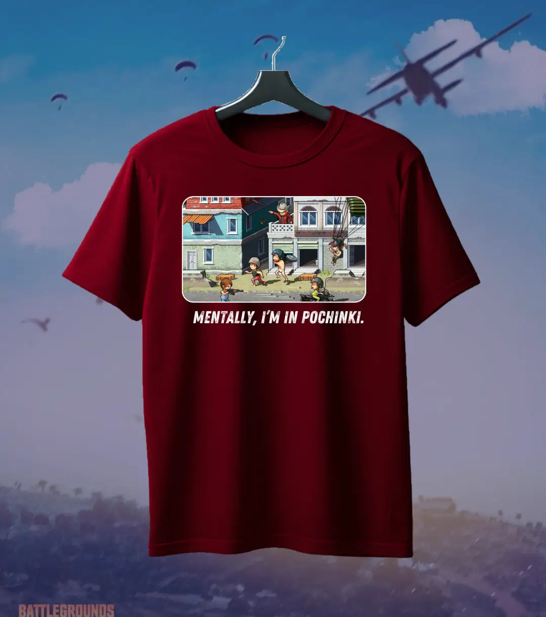 Mentally in Pochinki BGMI T-Shirt | PUBG Gamer Meme Tee - S / Maroon - BGMI/PUBG