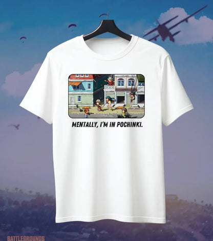 Mentally in Pochinki BGMI T-Shirt | PUBG Gamer Meme Tee - S / White - BGMI/PUBG