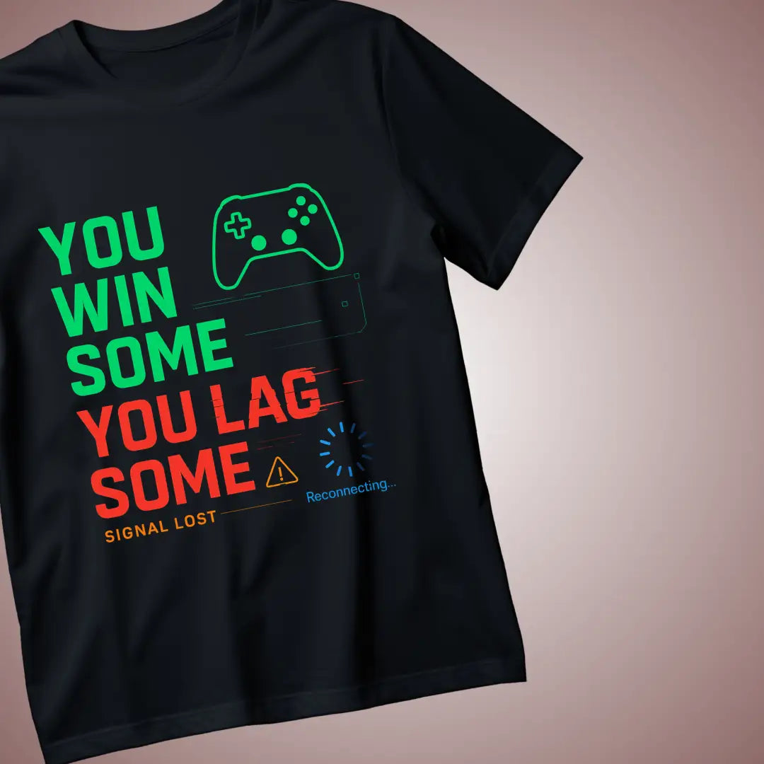 You Win Some You Lag Some – Gamer T-Shirt - Black / S